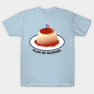 Guava Flan Puerto Rico Food Dessert Boricua T-Shirt